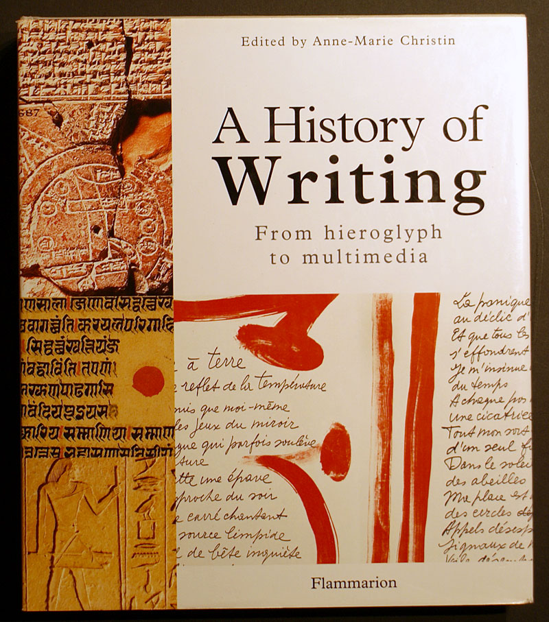 ''A History of Writing from Hieroglyph to Multimedia''